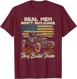 Hot Rod, Real Men Dont Buy Cars, Vintage Patriotic Rat Rod T-Shirt - T-Shirt | Maroon