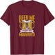 beer me Im getting married Design T-Shirt - T-Shirt | Maroon
