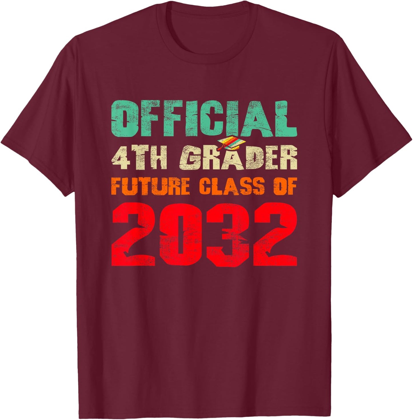 Official 4th Grader Future Class of 2032 First Day 4th Grade T-Shirt - T-Shirt | Maroon