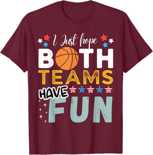 I Just Hope Both Teams Have Fun - I Hope Both Teams Have Fun T-Shirt - T-Shirt | Maroon