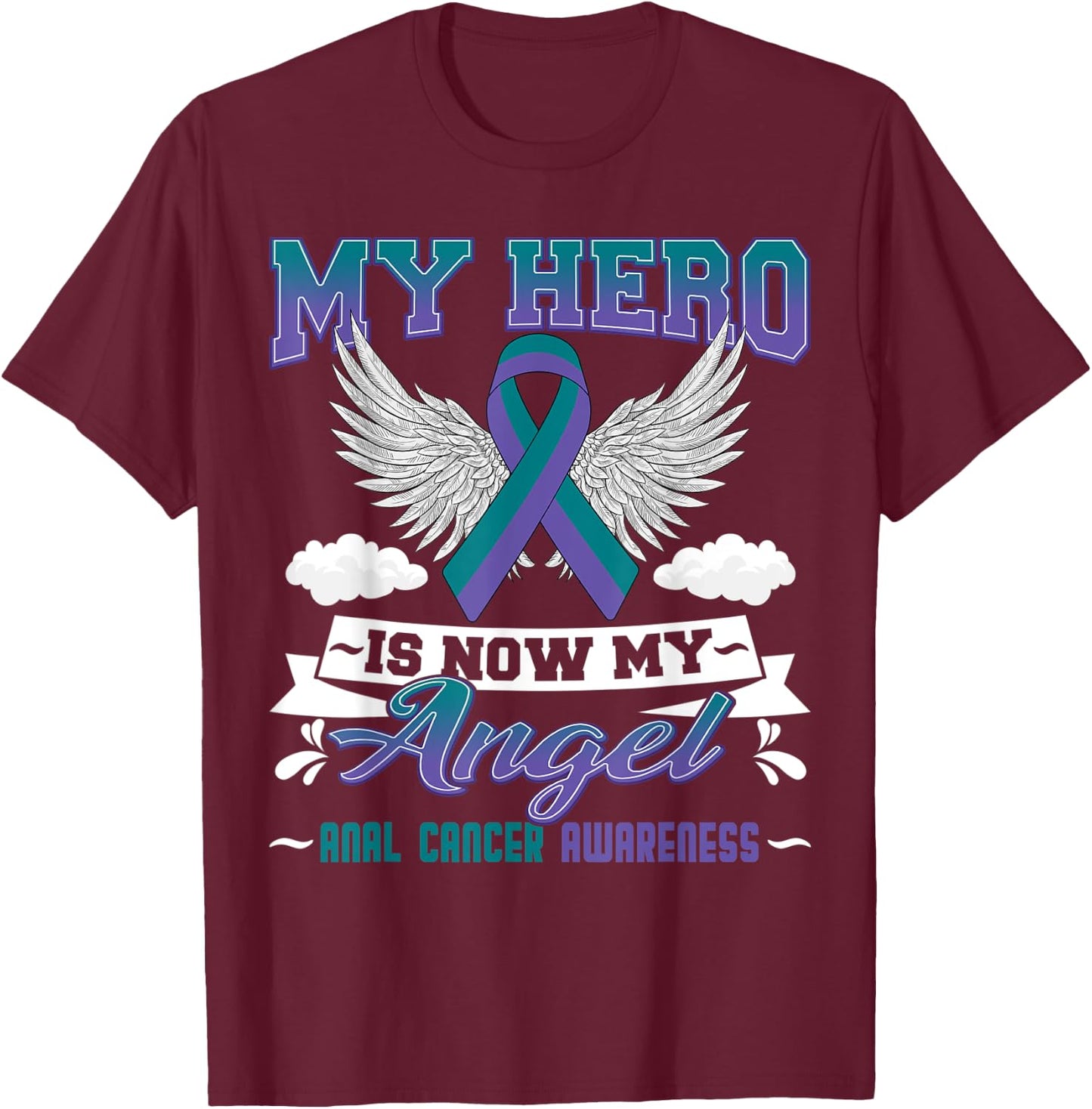My Hero Is Now My Angel Anal Cancer Awareness Day Supporter T-Shirt - T-Shirt | Maroon
