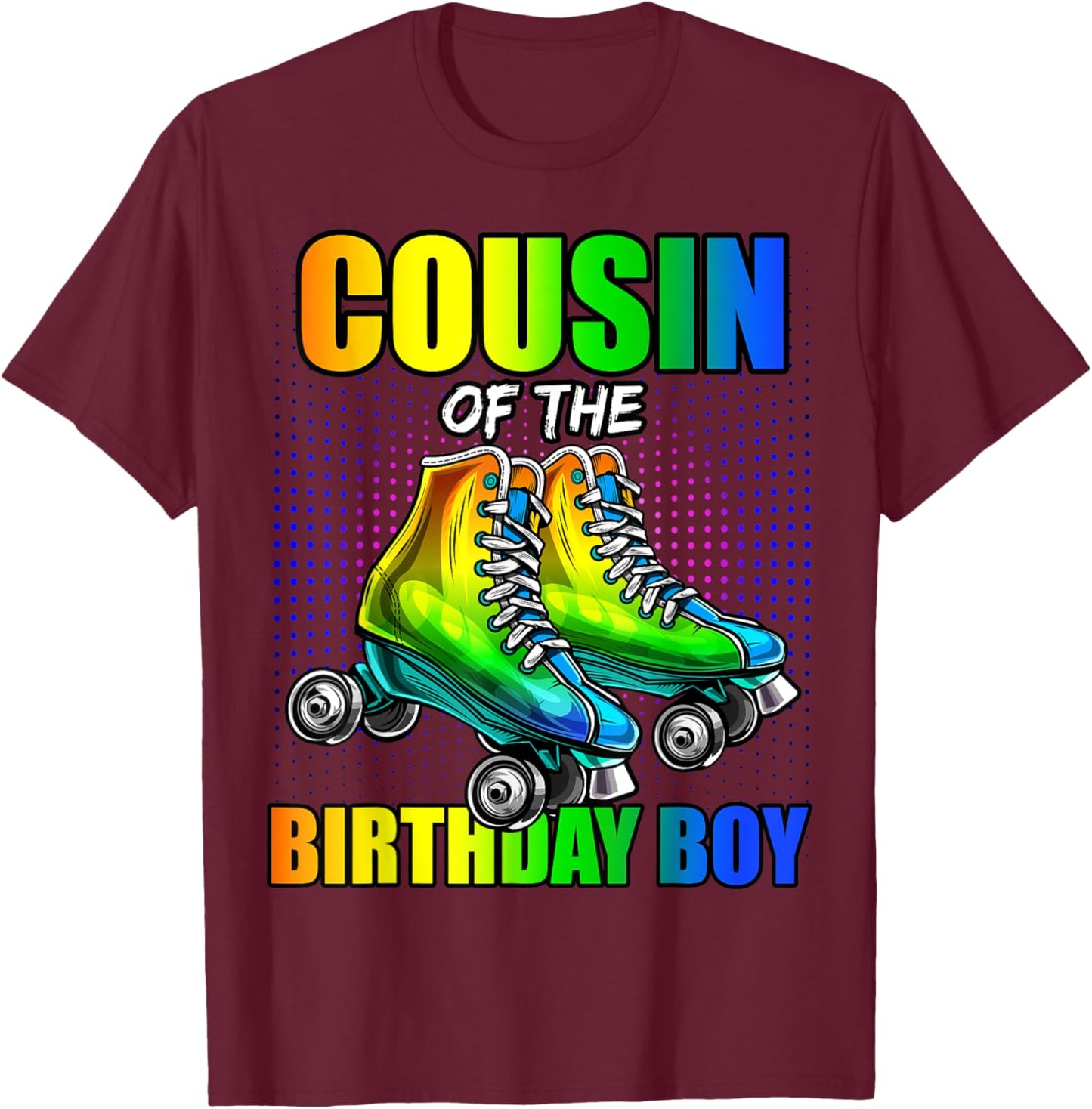 Cousin Birthday Boy Roller Skating Birthday Matching Family T-Shirt - T-Shirt | Maroon
