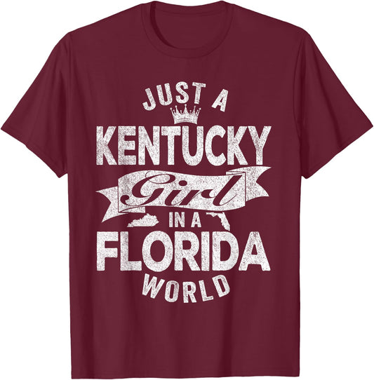 Just A Kentucky Girl In A Florida World T-Shirt - T-Shirt | Maroon