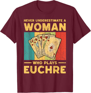 Never Underestimate an Woman Who Plays Euchre Funny Euchre T-Shirt - T-Shirt | Maroon