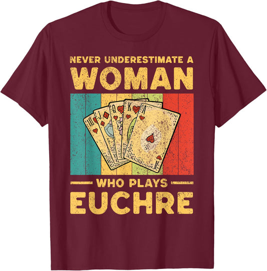 Never Underestimate an Woman Who Plays Euchre Funny Euchre T-Shirt - T-Shirt | Maroon