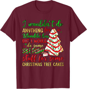Groovy Retro I'd Do Sketchy Stuff for Christmas Tree Cakes T-Shirt - T-Shirt | Maroon