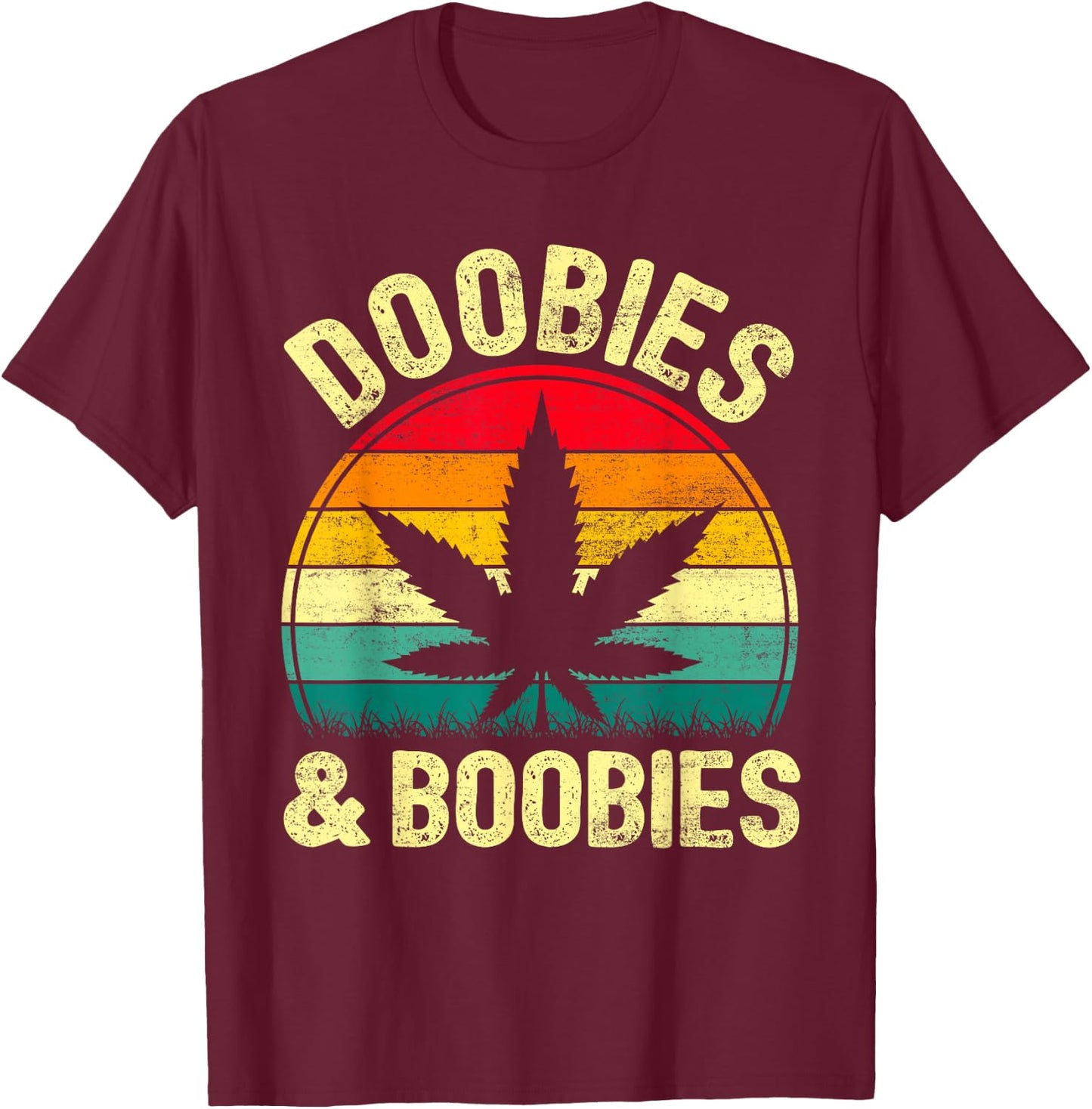 Funny Doobies And Boobies Retro Weed Cannabis 420 Dad Papa T-Shirt - T-Shirt | Maroon