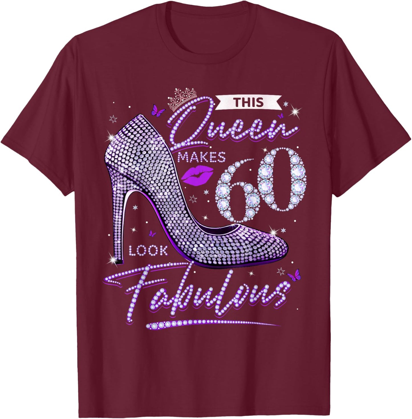 This Queen Makes 60 Looks Fabulous Shirt 60th Birthday Women T-Shirt - T-Shirt | Maroon