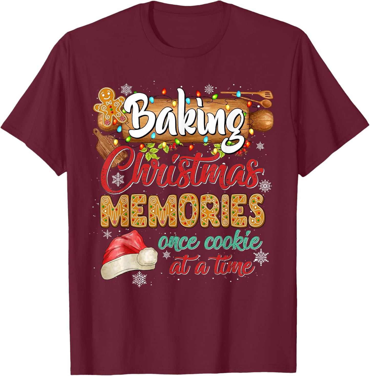 Baking Christmas Memories Once Cookie At A Time Gingerbread T-Shirt - T-Shirt | Maroon