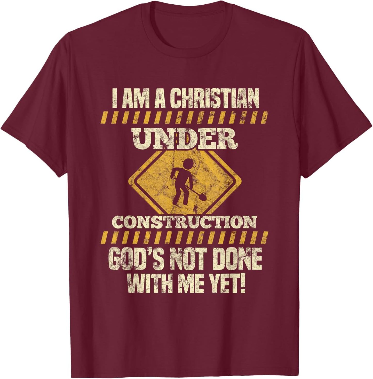 I'm Under Construction Funny Saying T-Shirt - T-Shirt | Maroon
