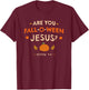 Halloween Christian Matthew 4:19 Are You Fall-O-ween Jesus T-Shirt - T-Shirt | Maroon