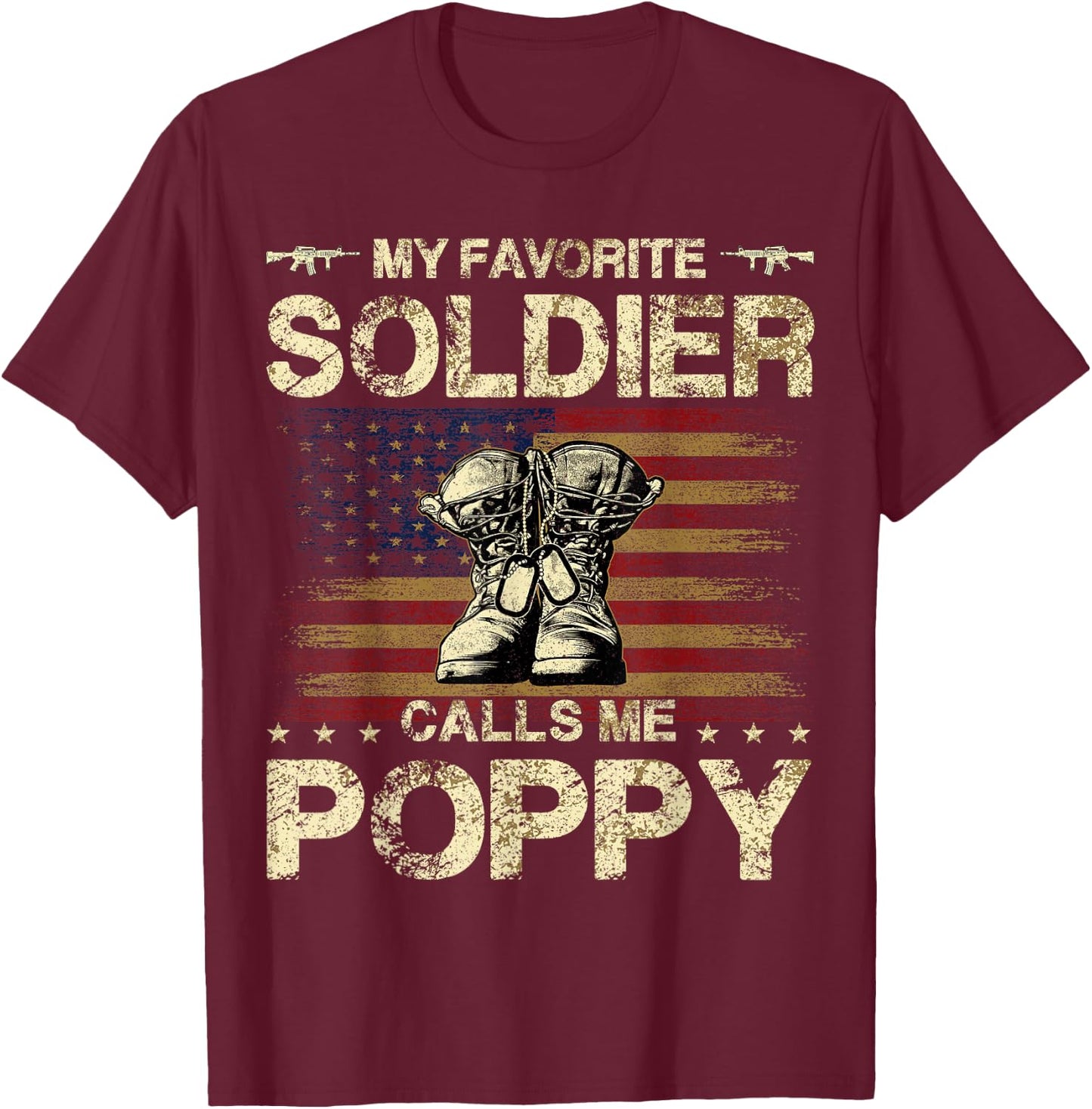 My Favorite Soldier Calls Me Poppy | Proud Army Poppy T-Shirt - T-Shirt | Maroon