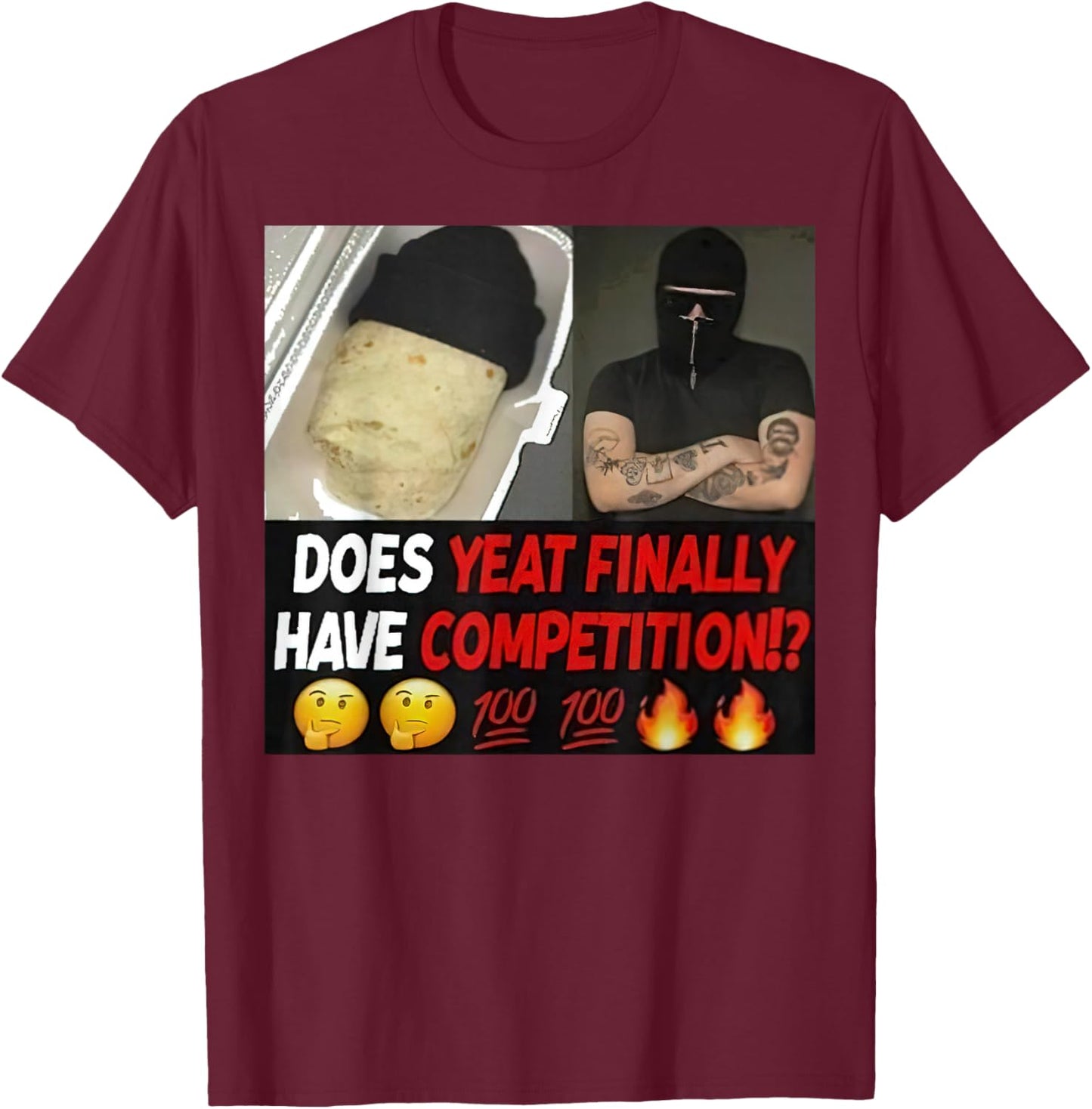 Does Yeat Finally Have Competition For T-Shirt - T-Shirt | Maroon