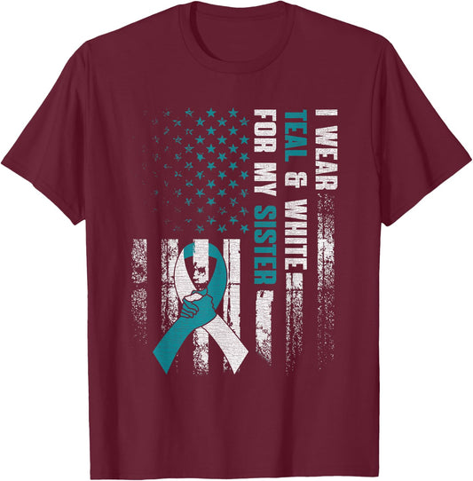 I Wear Teal & White For My Sister Cervical Cancer Awareness T-Shirt - T-Shirt | Maroon