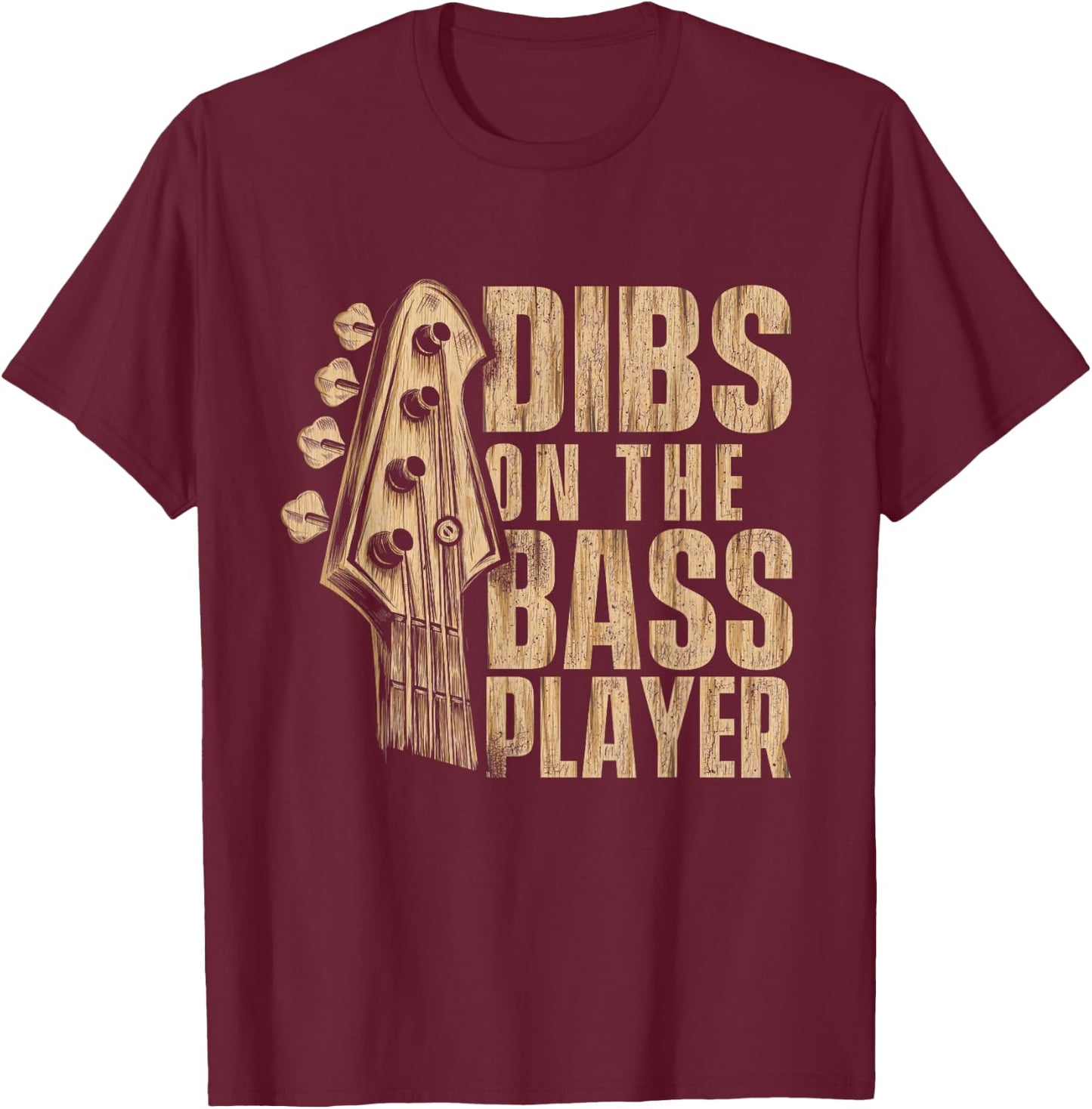 Dibs On The Bass Player - Guitarist Bassist Bass Guitar T-Shirt - T-Shirt | Maroon