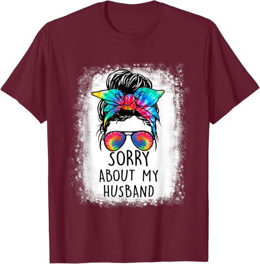 Bleached Messy Bun Sorry About My Husband Funny Husband T-Shirt - T-Shirt | Maroon