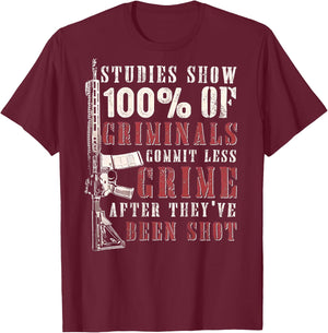 Studies Show 100% Of Criminals Commit Less Crime (on back) T-Shirt - T-Shirt | Maroon