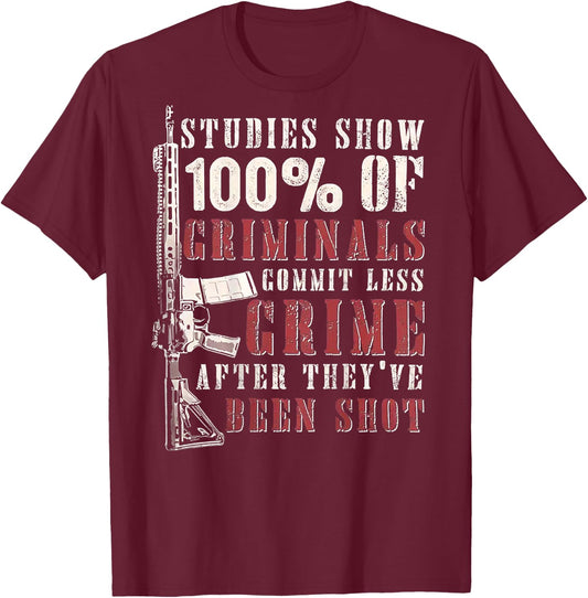 Studies Show 100% Of Criminals Commit Less Crime (on back) T-Shirt - T-Shirt | Maroon