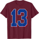 Number 13 Numbered Uniform Sports Team Jersey 13th Birthday T-Shirt - T-Shirt | Maroon