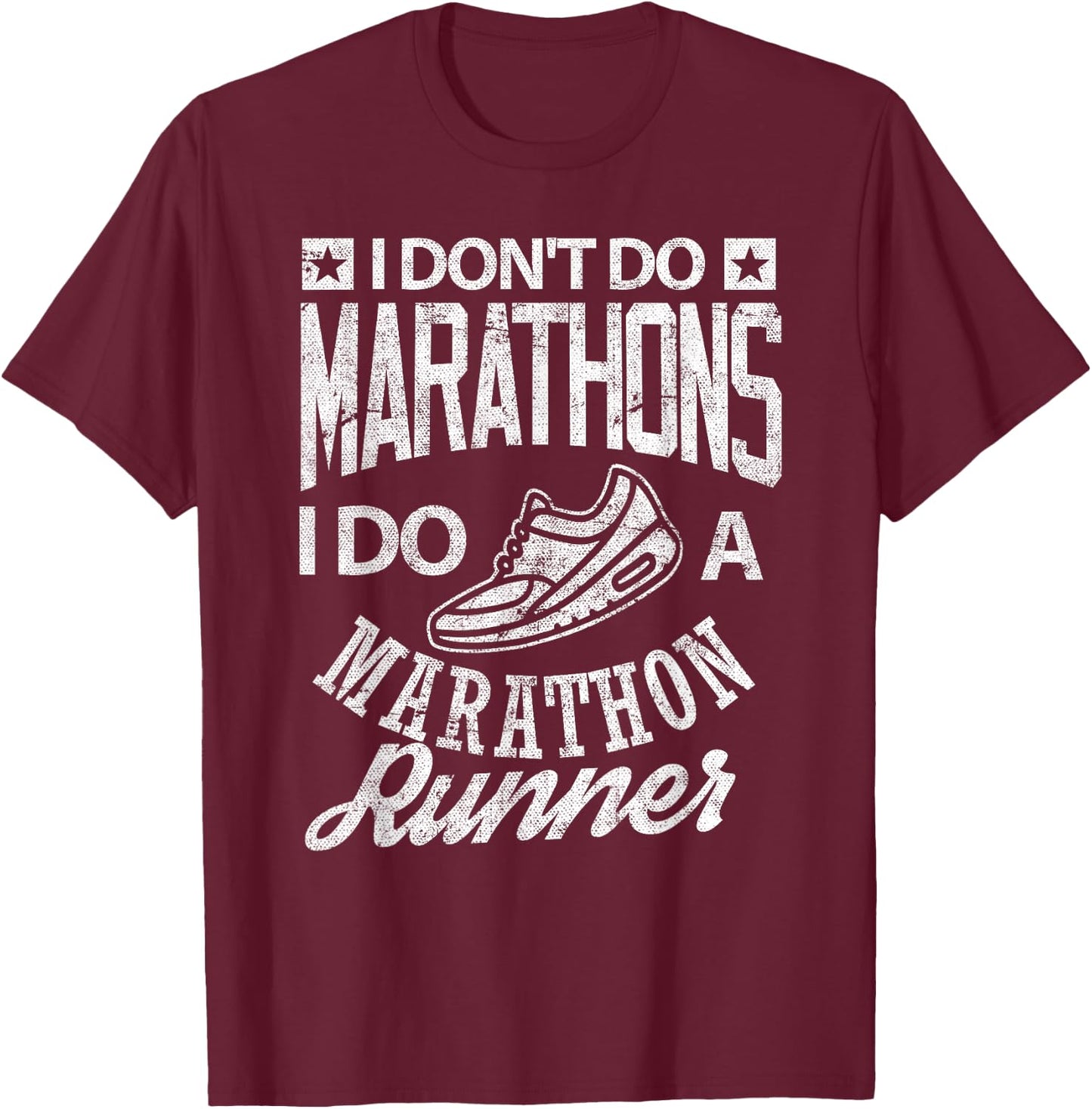 Marathon Runner Shirt I do a Marathon Funny Running T-Shirt - T-Shirt | Maroon