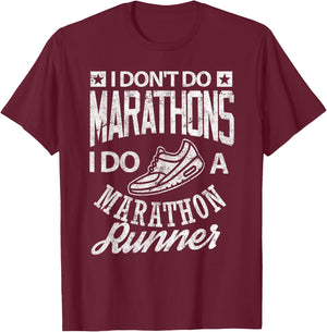 Marathon Runner Shirt I do a Marathon Funny Running T-Shirt - T-Shirt | Maroon
