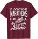 Marathon Runner Shirt I do a Marathon Funny Running T-Shirt - T-Shirt | Maroon