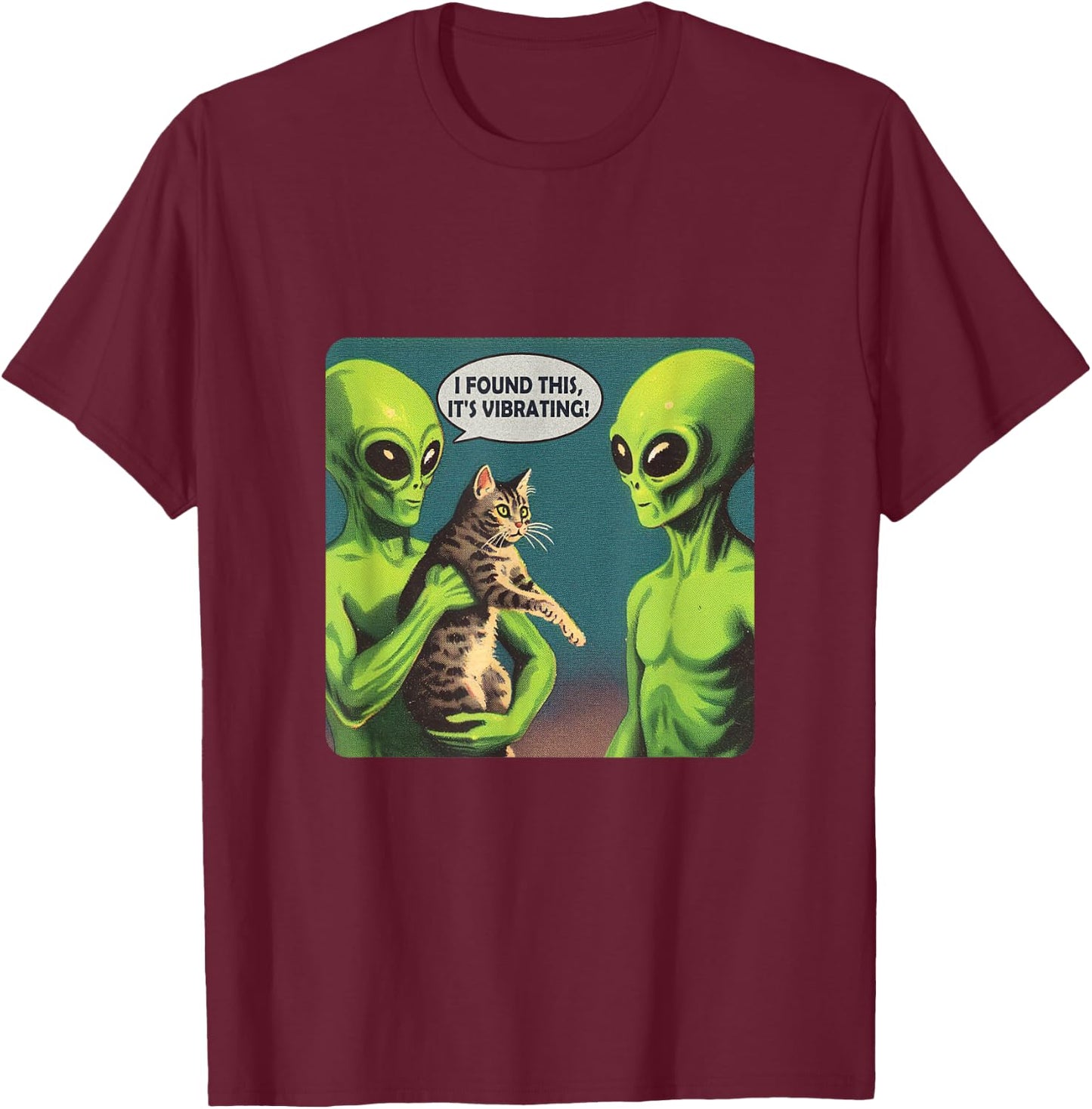 I Found This Its Vibrating Funny Cat Alien T-Shirt - T-Shirt | Maroon