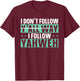 I Don't Follow Y'all Way I Follow Yahweh Christian Believer T-Shirt - T-Shirt | Maroon