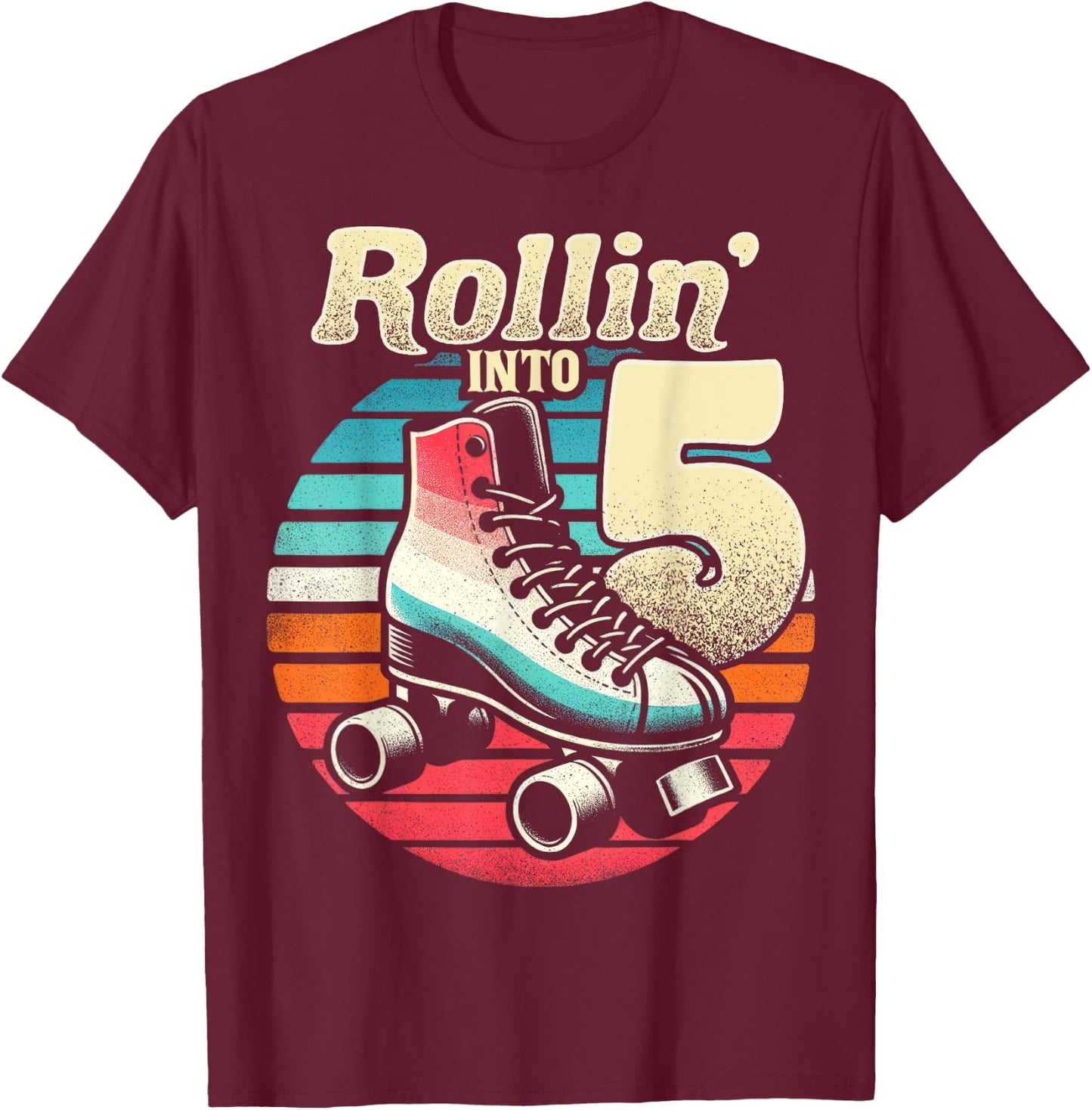 Roller Skating 5th Birthday Party Girls Boys Rollin into 5 T-Shirt - T-Shirt | Maroon