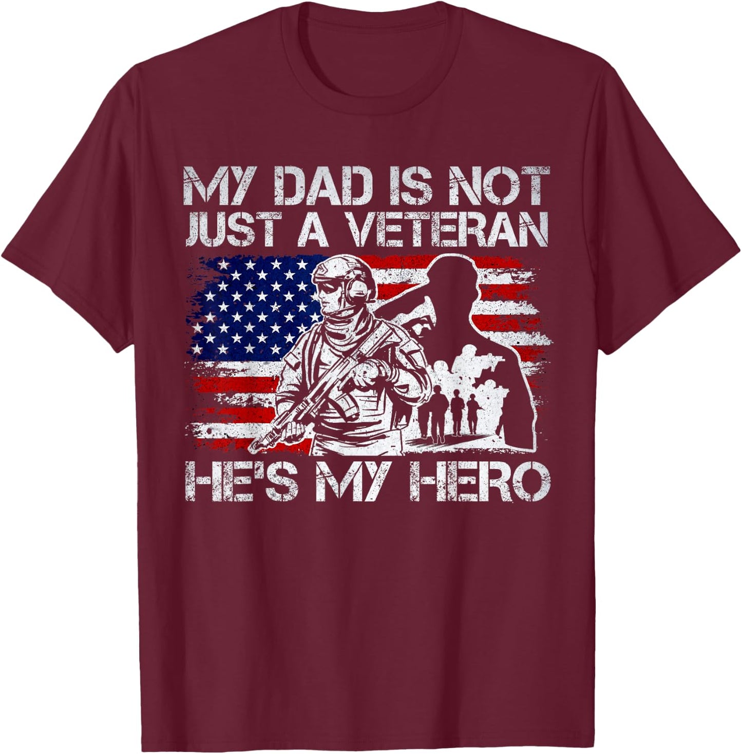 Veteran Support, Military & Veteran Dad Is My Hero, US Flag T-Shirt - T-Shirt | Maroon