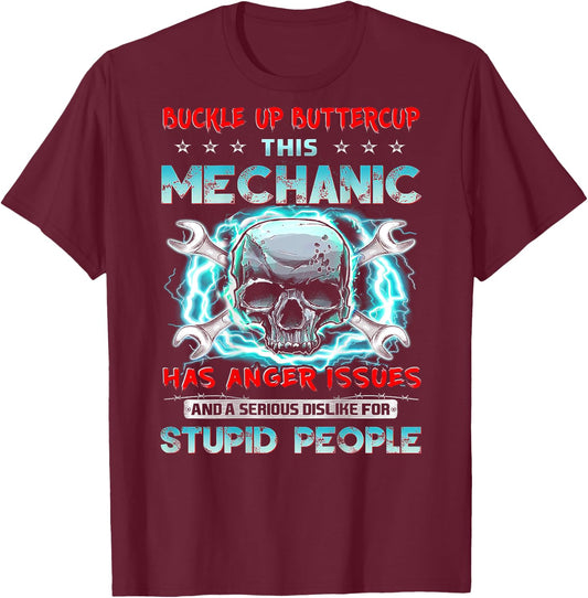 Buckle Up Buttercup This Mechanic Has Anger Issues (on back) T-Shirt - T-Shirt | Maroon