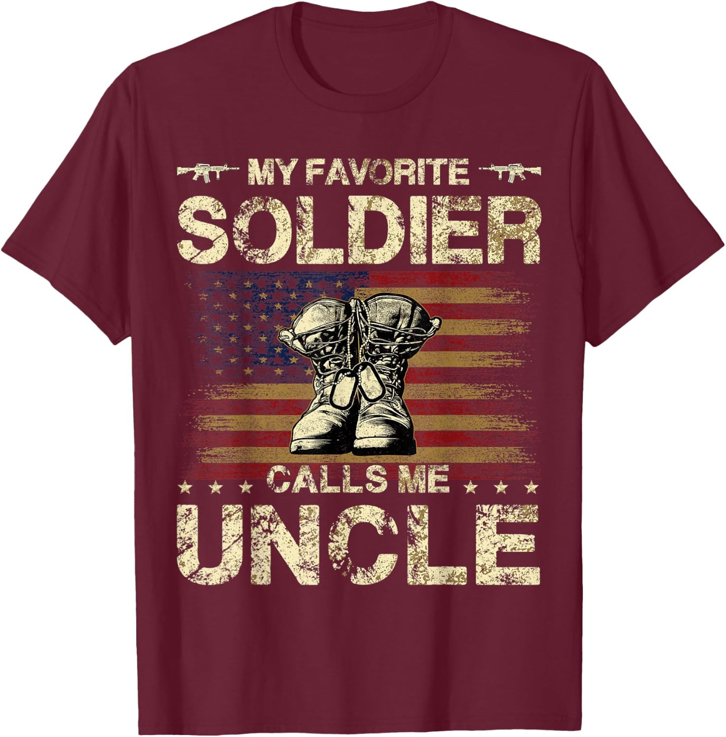My Favorite Solider Calls Me Uncle | Proud Army Uncle T-Shirt - T-Shirt | Maroon