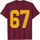 Number 67 Numbered Uniform Sports Team Jersey 67th Birthday T-Shirt - T-Shirt | Maroon