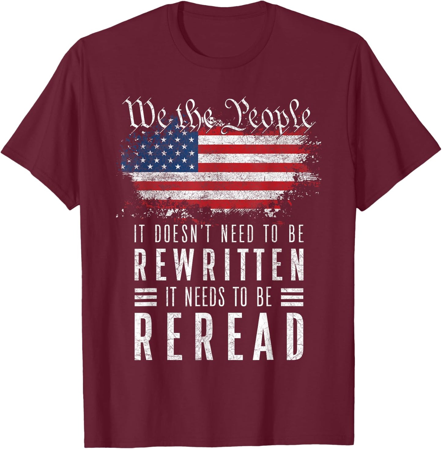 It Doesn't Need to Be Rewritten It Needs to Be Reread Small T-Shirt - T-Shirt | Maroon