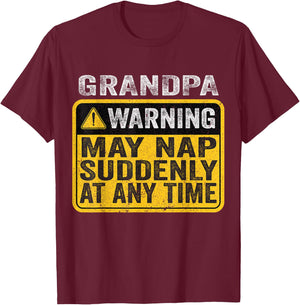 Grandpa Warning May Nap Suddenly At Any Time T-Shirt - T-Shirt | Maroon