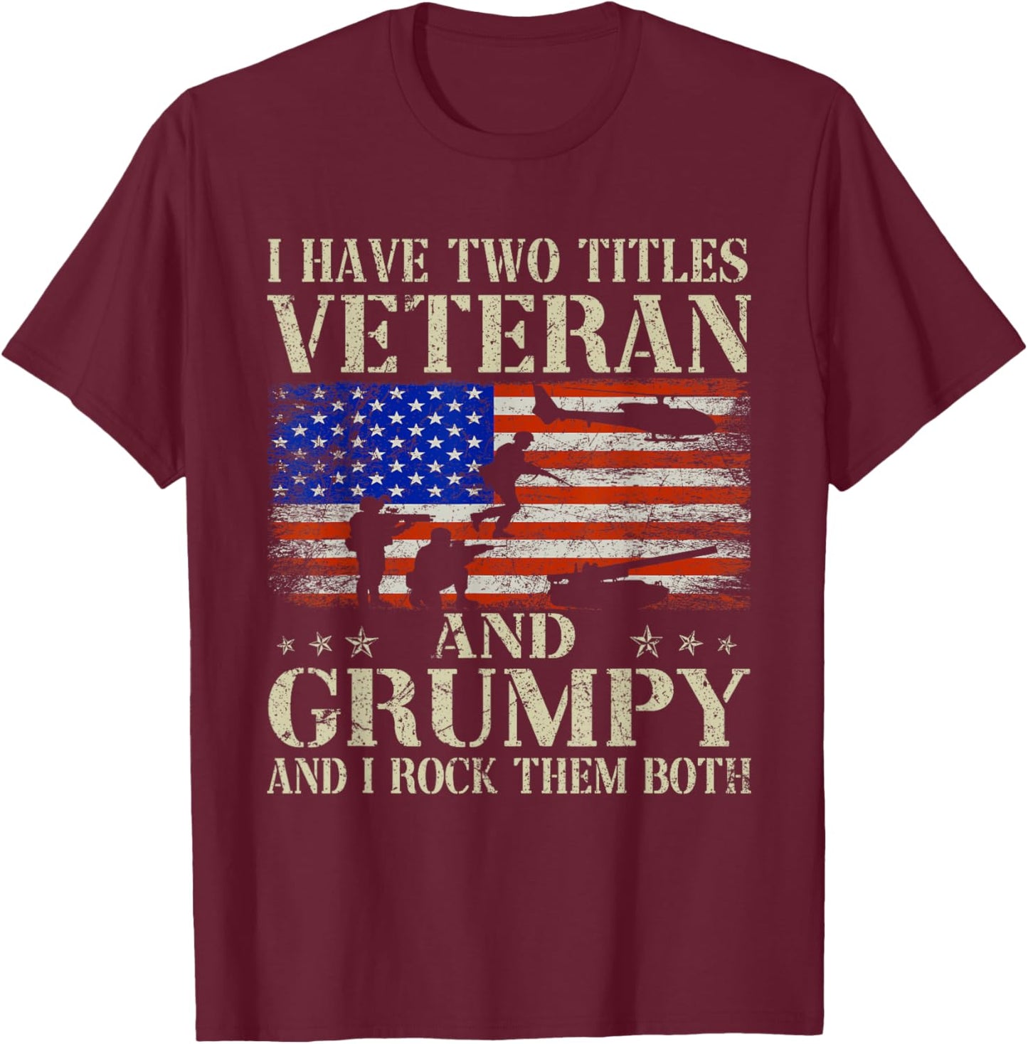 Two Titles Veteran Grumpy USA Flag Funny Gifts Papa Grandpa Men T-Shirt - T-Shirt | Maroon