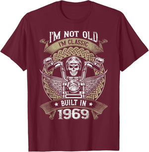 I'm Not Old I'm Classic Built 1969 Motorcycle 55th Birthday T-Shirt - T-Shirt | Maroon