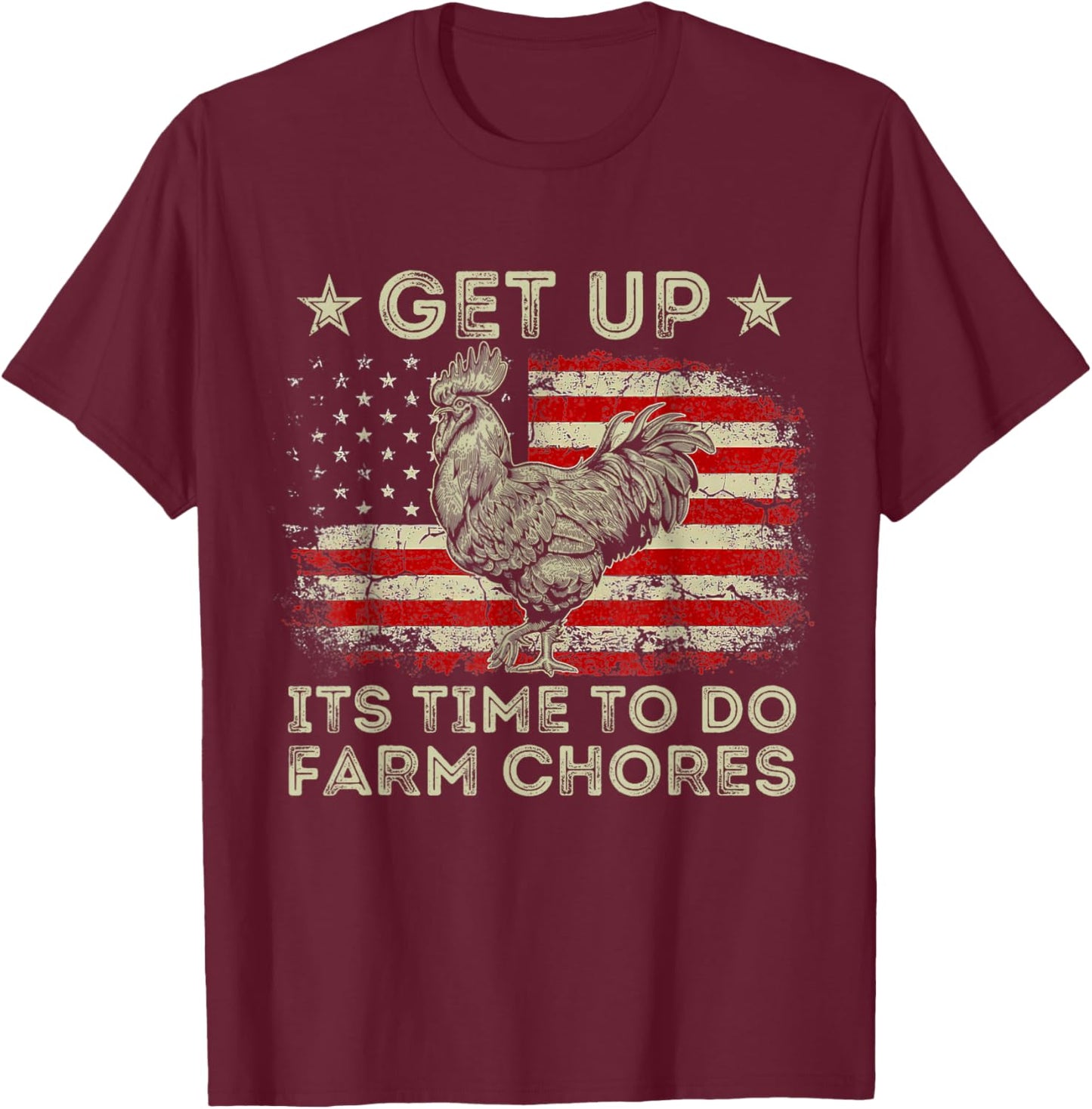 get up it's time to do farm chores American Flag T-Shirt - T-Shirt | Maroon