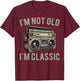 I'm Not Old I'm Classic Old 80s 90s School Vintage Boombox T-Shirt - T-Shirt | Maroon