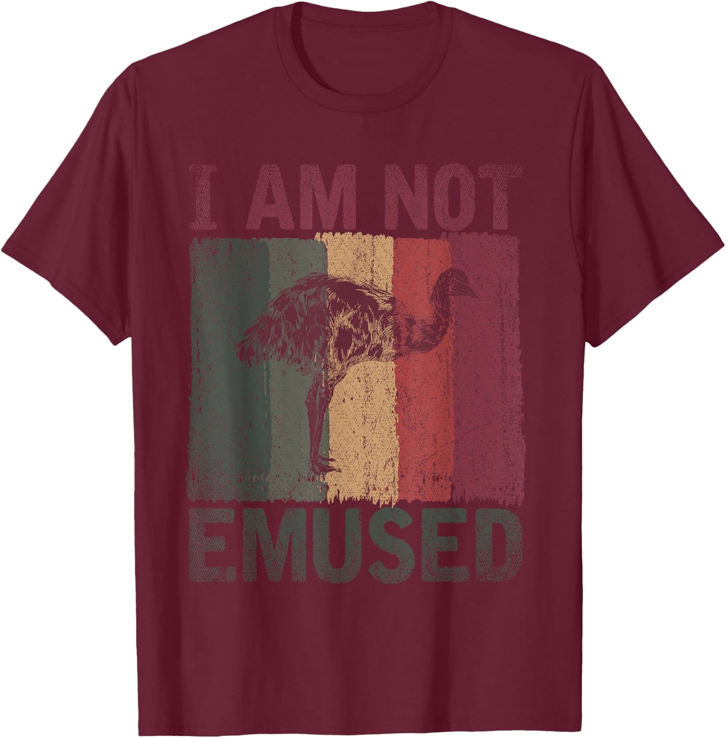 Retro Australian Flightless Bird I Am Not Emused Funny Emu T-Shirt - T-Shirt | Maroon