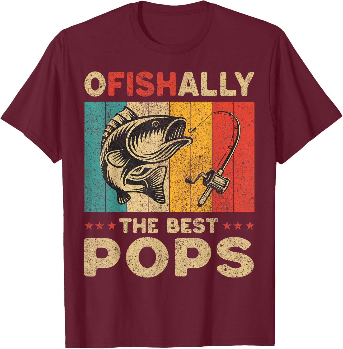 Father's Day Present Funny Fishing Ofishally The Best Pops T-Shirt - T-Shirt | Maroon