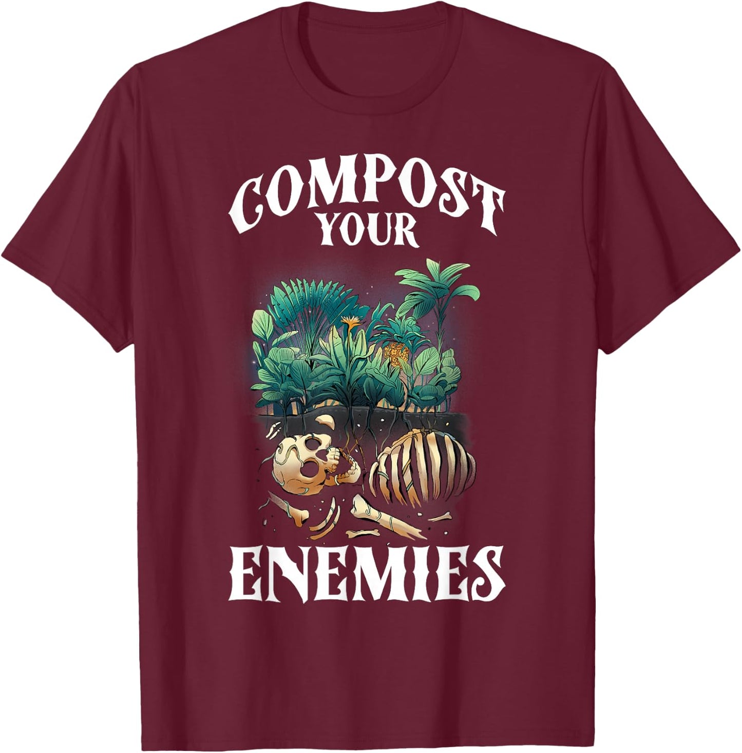 Compost Your Enemies T-Shirt - T-Shirt | Maroon