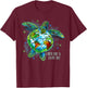 Earth Day Is Every Day Funny Sea Turtle Animal Saving Earth T-Shirt - T-Shirt | Maroon