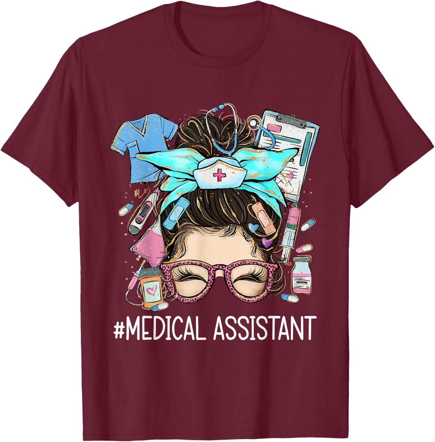 Medical Assistant MA CMA Nurse nursing messy bun doctor T-Shirt - T-Shirt | Maroon