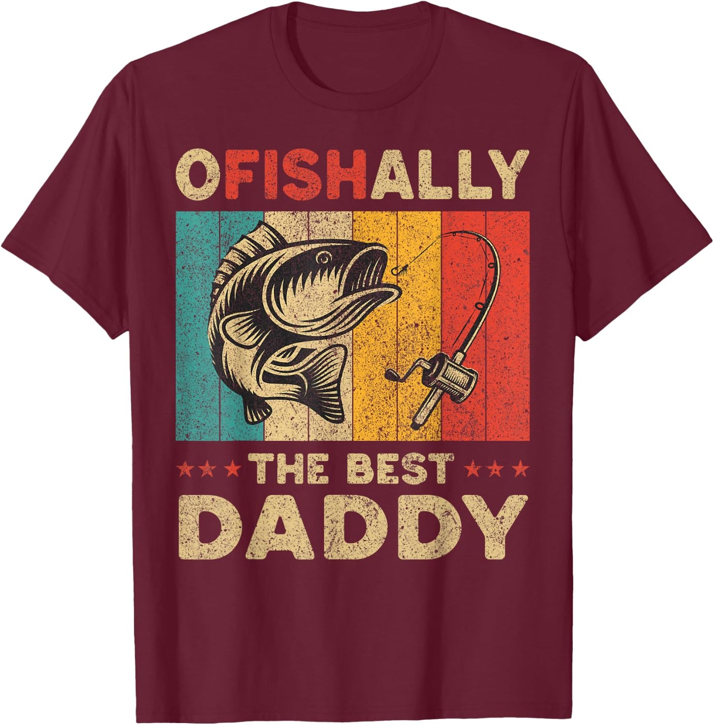 Father's Day Present Funny Fishing Ofishally The Best Daddy T-Shirt - T-Shirt | Maroon