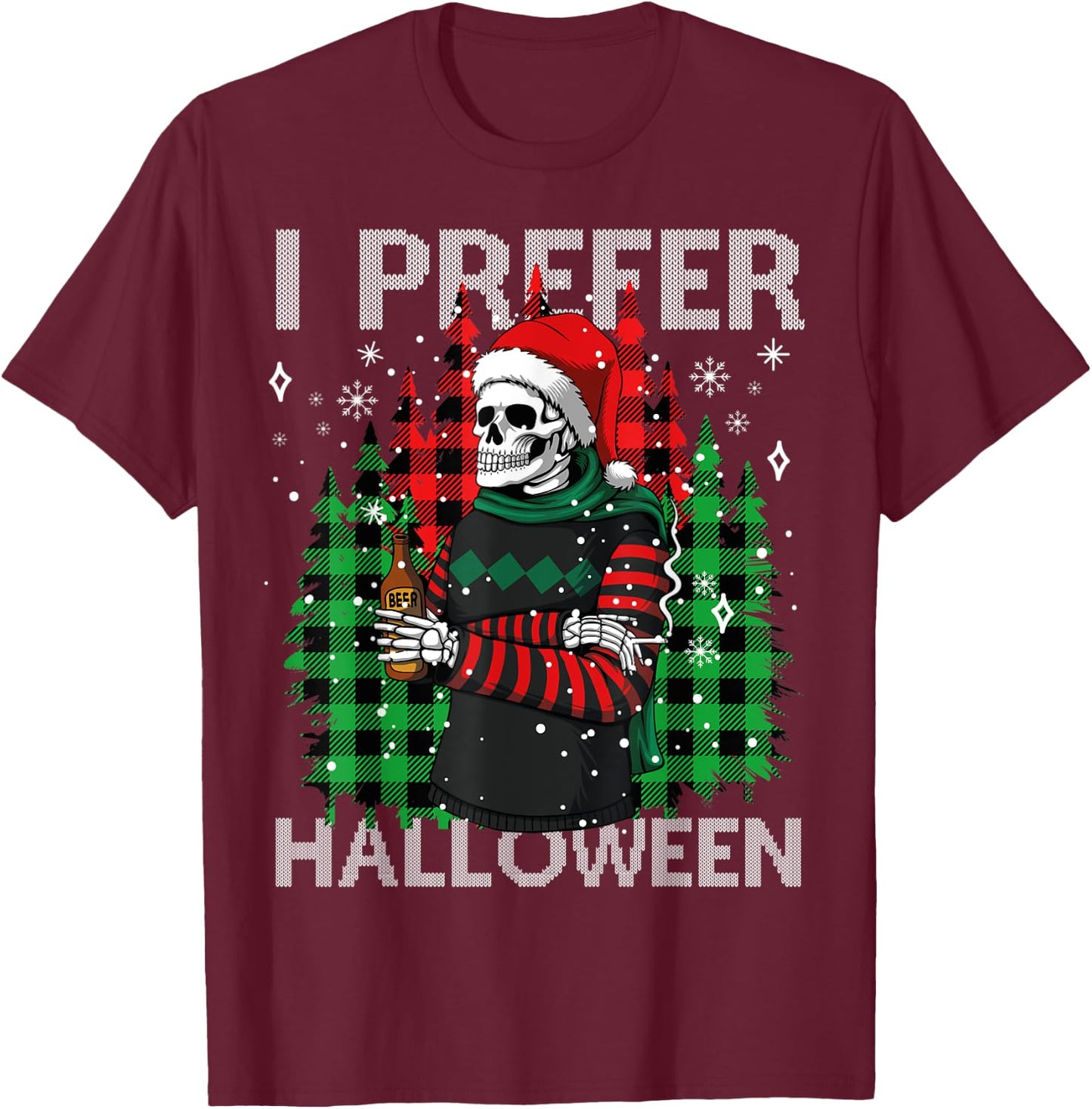 I Prefer Halloween Funny Christmas Skeleton Sweater Ugly T-Shirt - T-Shirt | Maroon