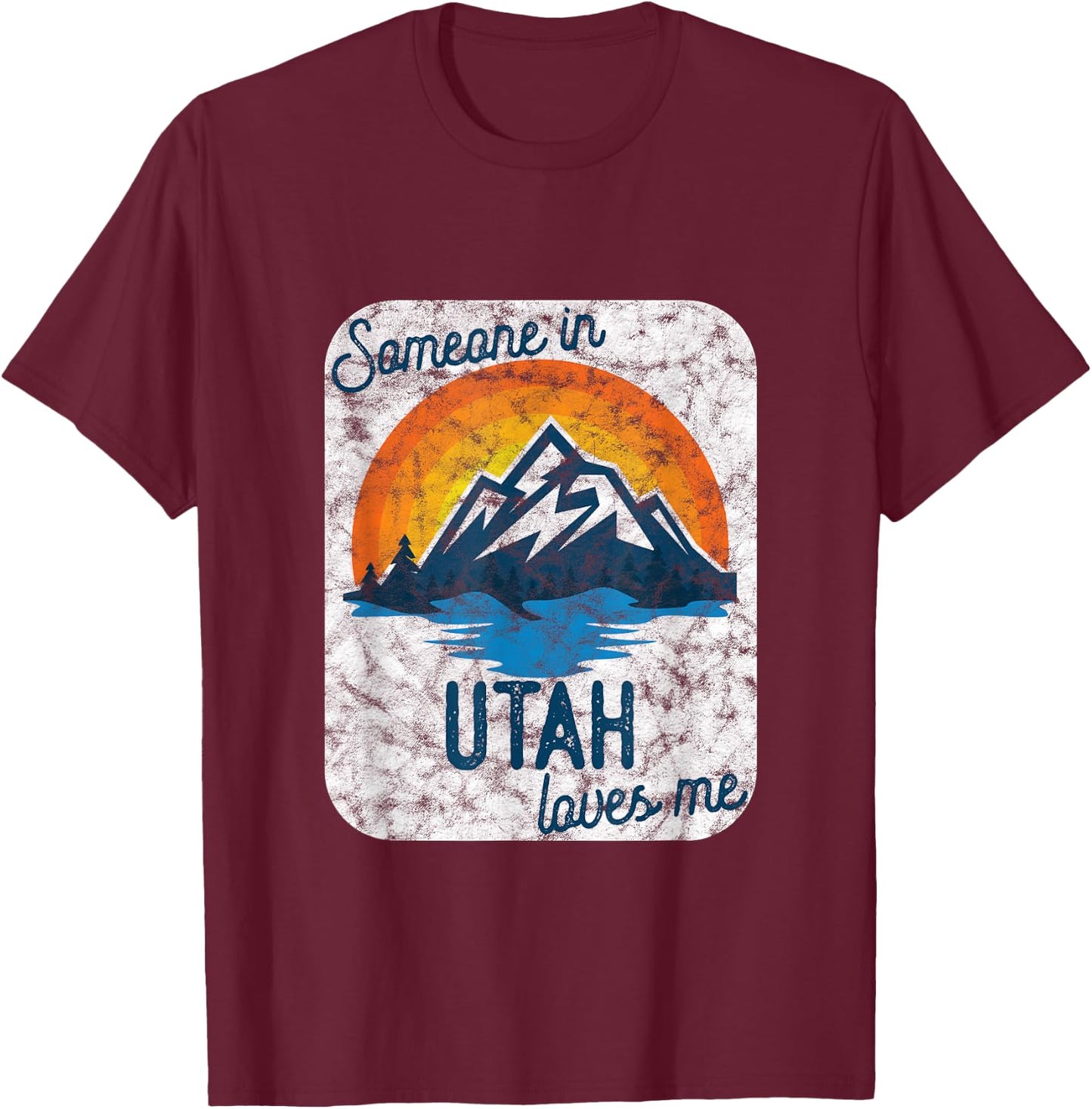 Someone In Utah Loves Me T-Shirt - T-Shirt | Maroon