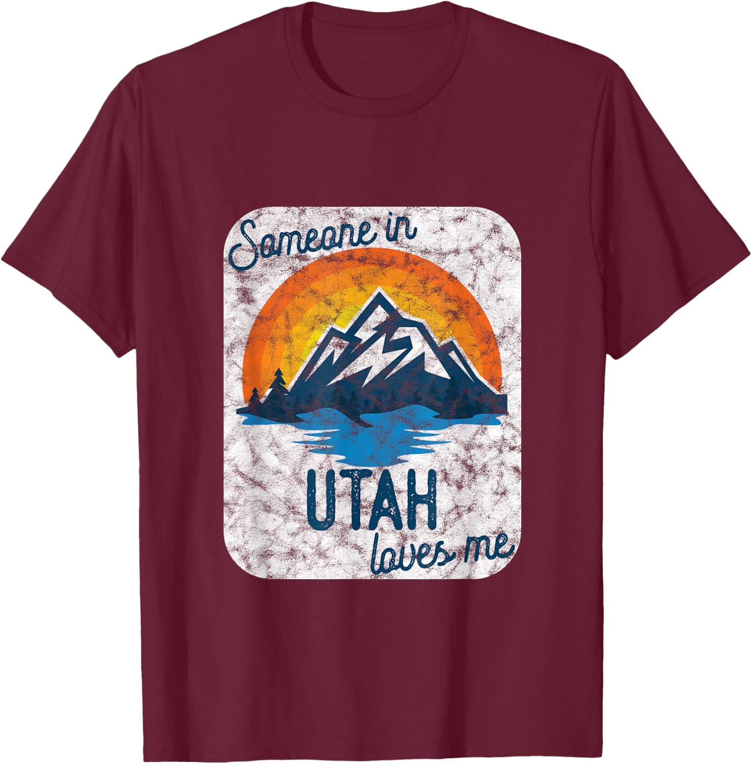 Someone In Utah Loves Me T-Shirt - T-Shirt | Maroon