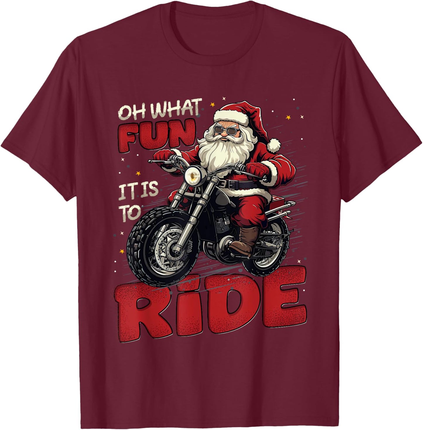 Oh What Fun It Is To Ride, Funny Biker Santa On A Motorcycle T-Shirt - T-Shirt | Maroon