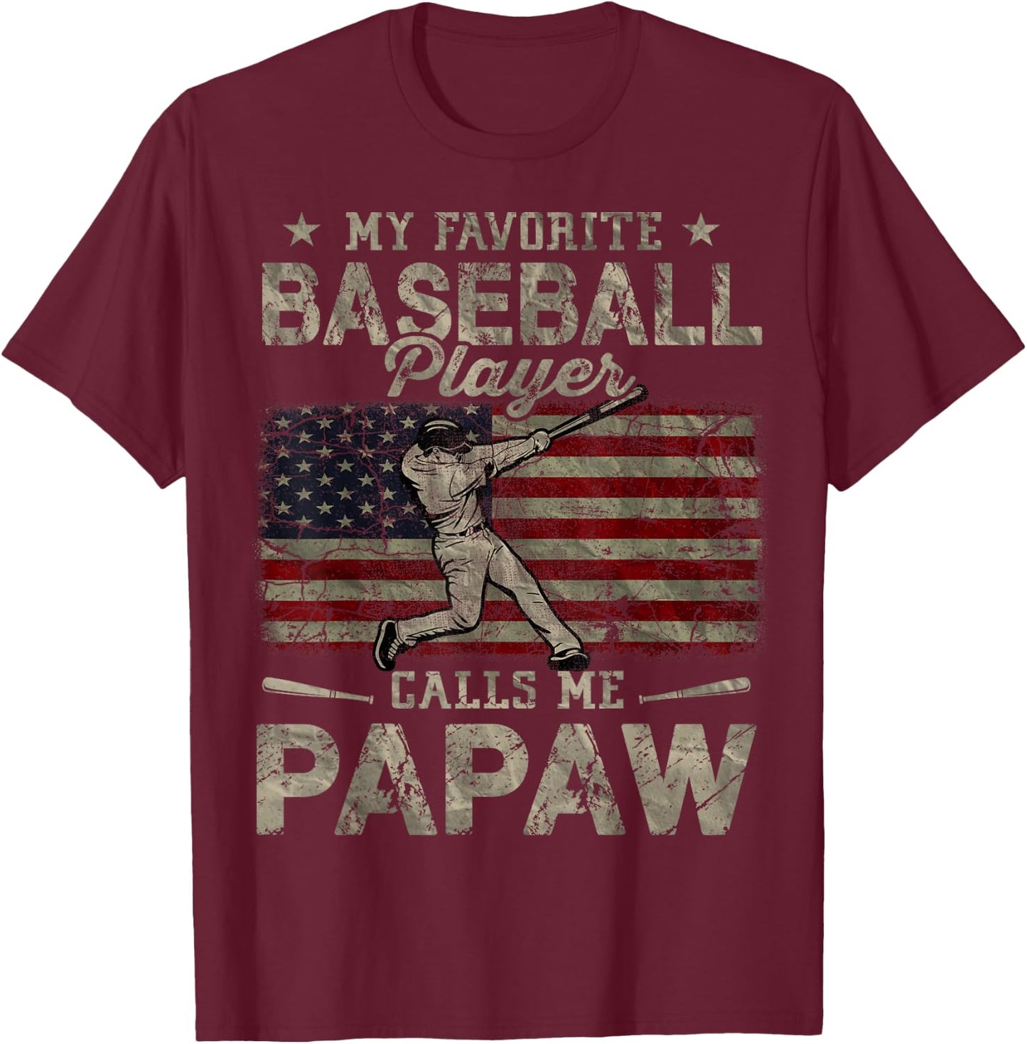 My Favorite Baseball Player Calls Me Papaw Father's Day T-Shirt - T-Shirt | Maroon